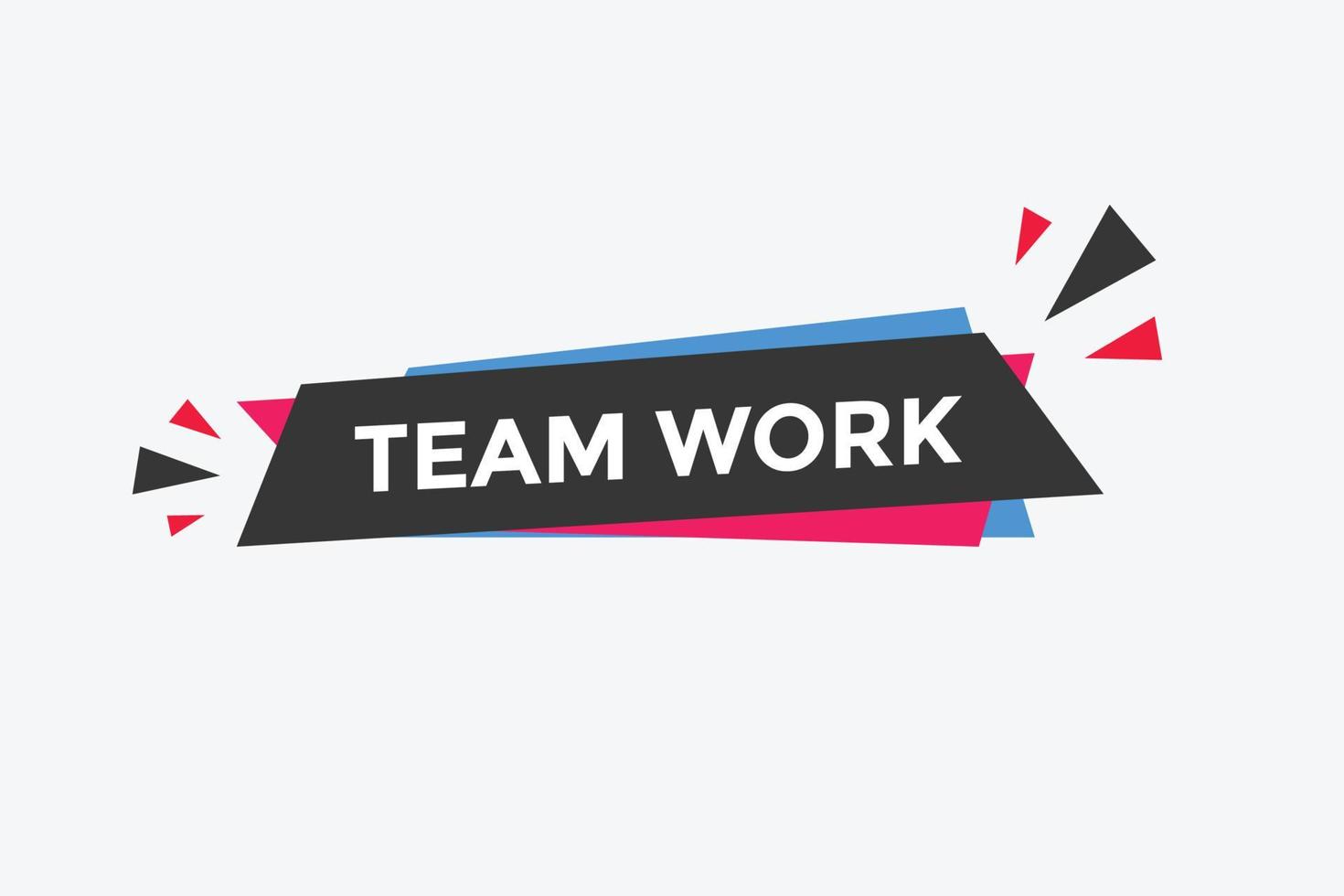team werk tekst knop. toespraak bubbel. team werk kleurrijk web spandoek. vector illustratie