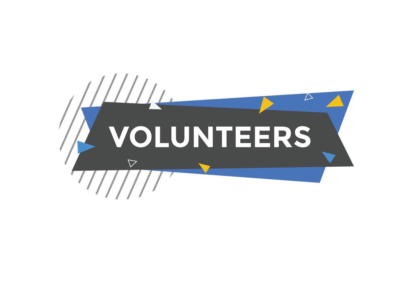 vrijwilliger tekst knop. toespraak bubbel. vrijwilligers kleurrijk web spandoek. vector illustratie. garantie etiket teken sjabloon