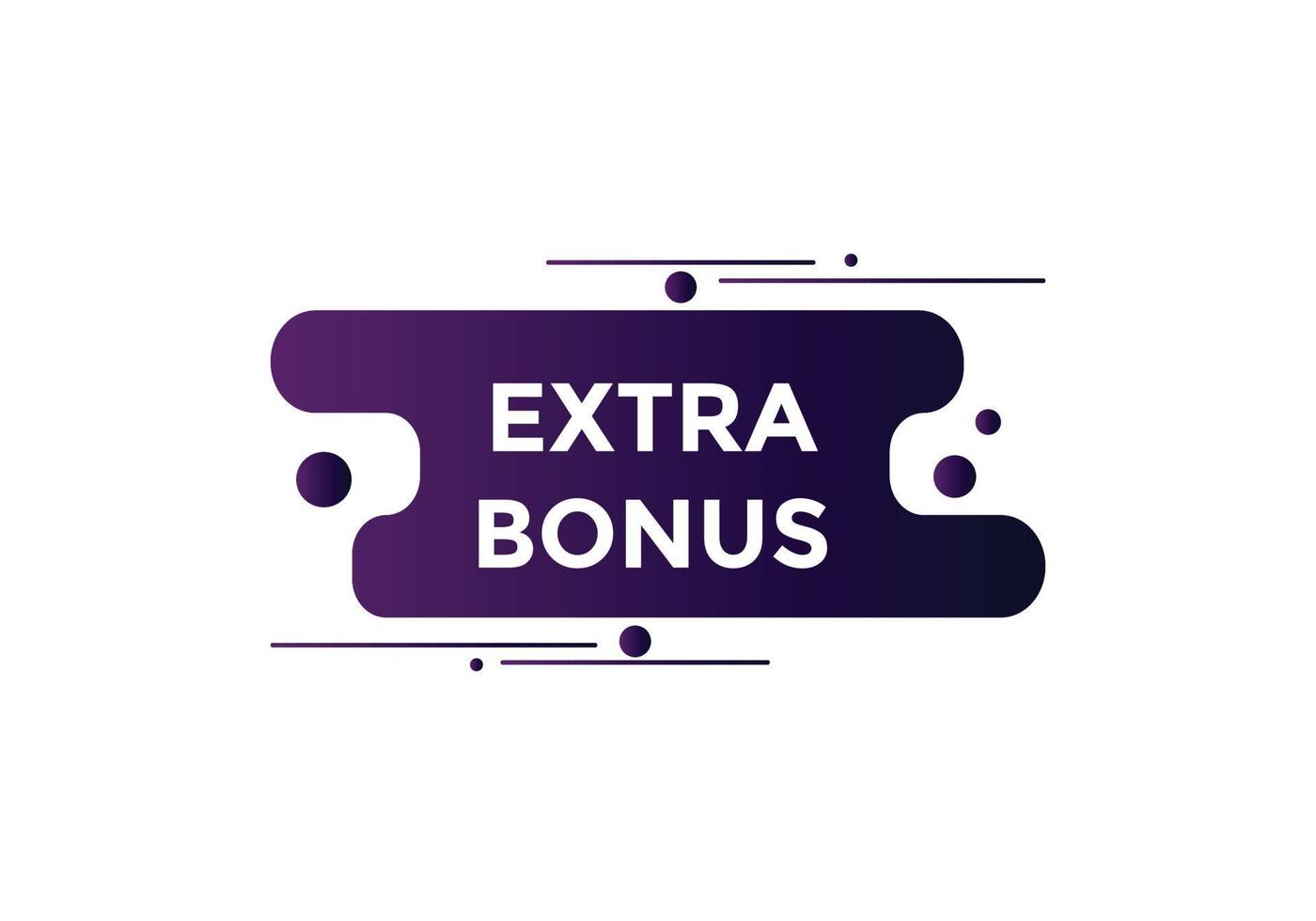 extra bonus knop. extra bonus kleurrijk etiket teken sjabloon. toespraak bubbel vector