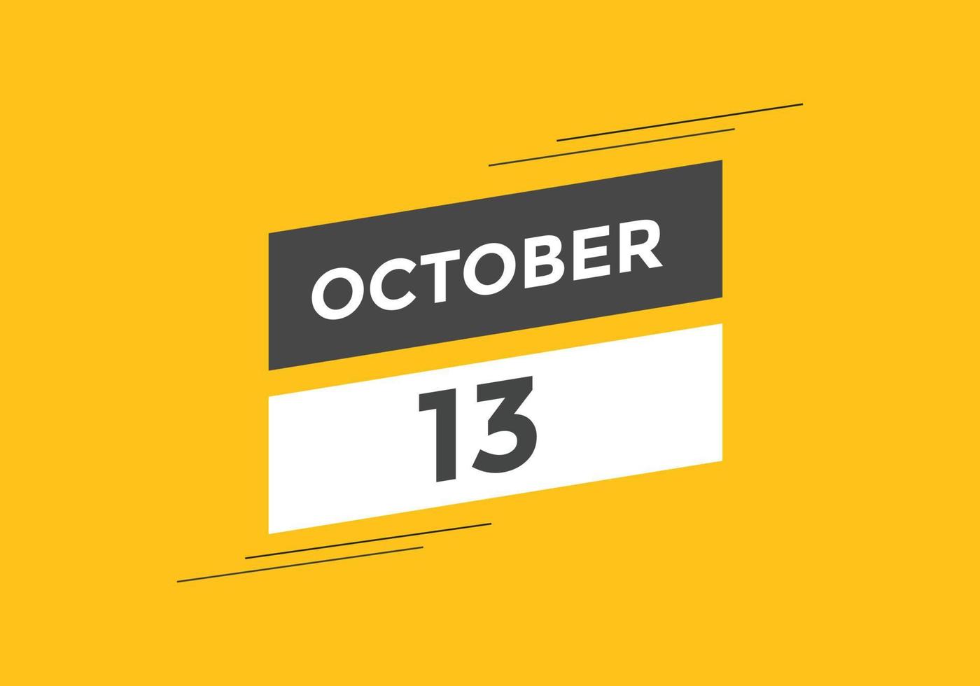 oktober 13 kalender herinnering. 13e oktober dagelijks kalender icoon sjabloon. kalender 13e oktober icoon ontwerp sjabloon. vector illustratie