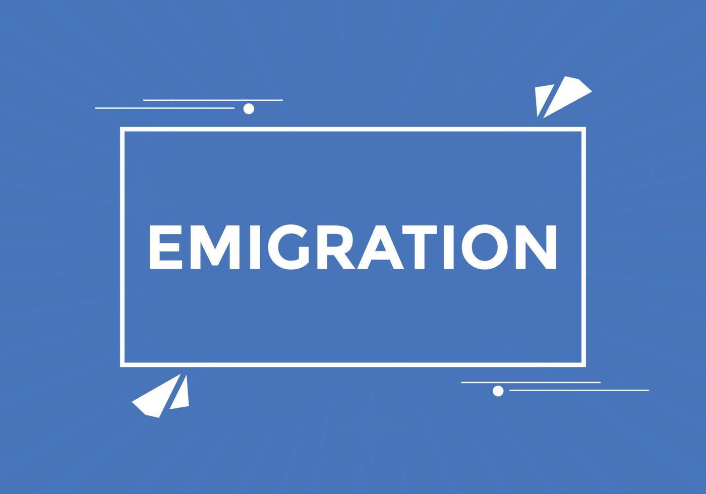 emigratie knop. toespraak bubbel. emigratie kleurrijk web spandoek. vector illustratie