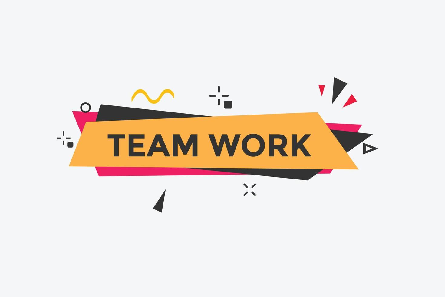 team werk tekst knop. toespraak bubbel. team werk kleurrijk web spandoek. vector illustratie