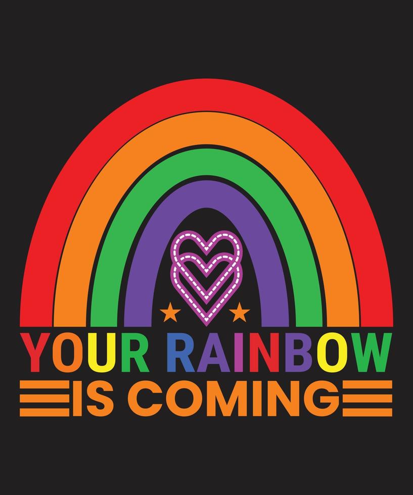 uw regenboog is komt eraan regenboog t-shirt ontwerp vector