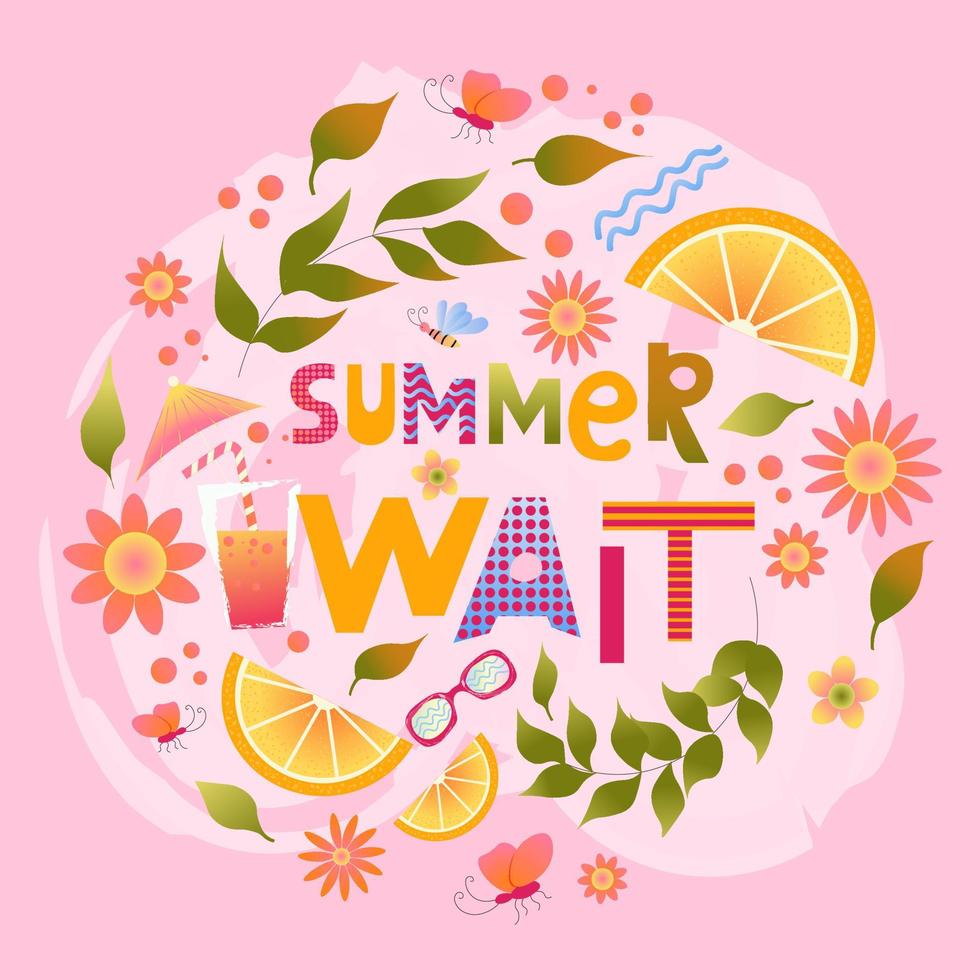 wacht voor de zomer citaat zomer afdrukken, zomer ansichtkaart of poster, afdrukken Aan een t-shirt. roze kleur. oranje plakjes vector