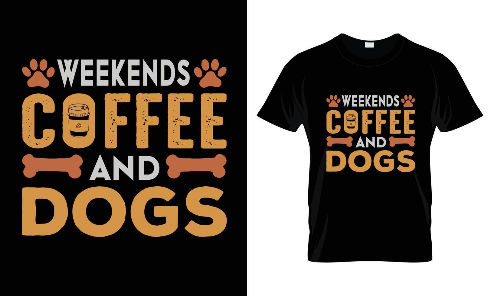weekends koffie en honden t overhemd ontwerp vector