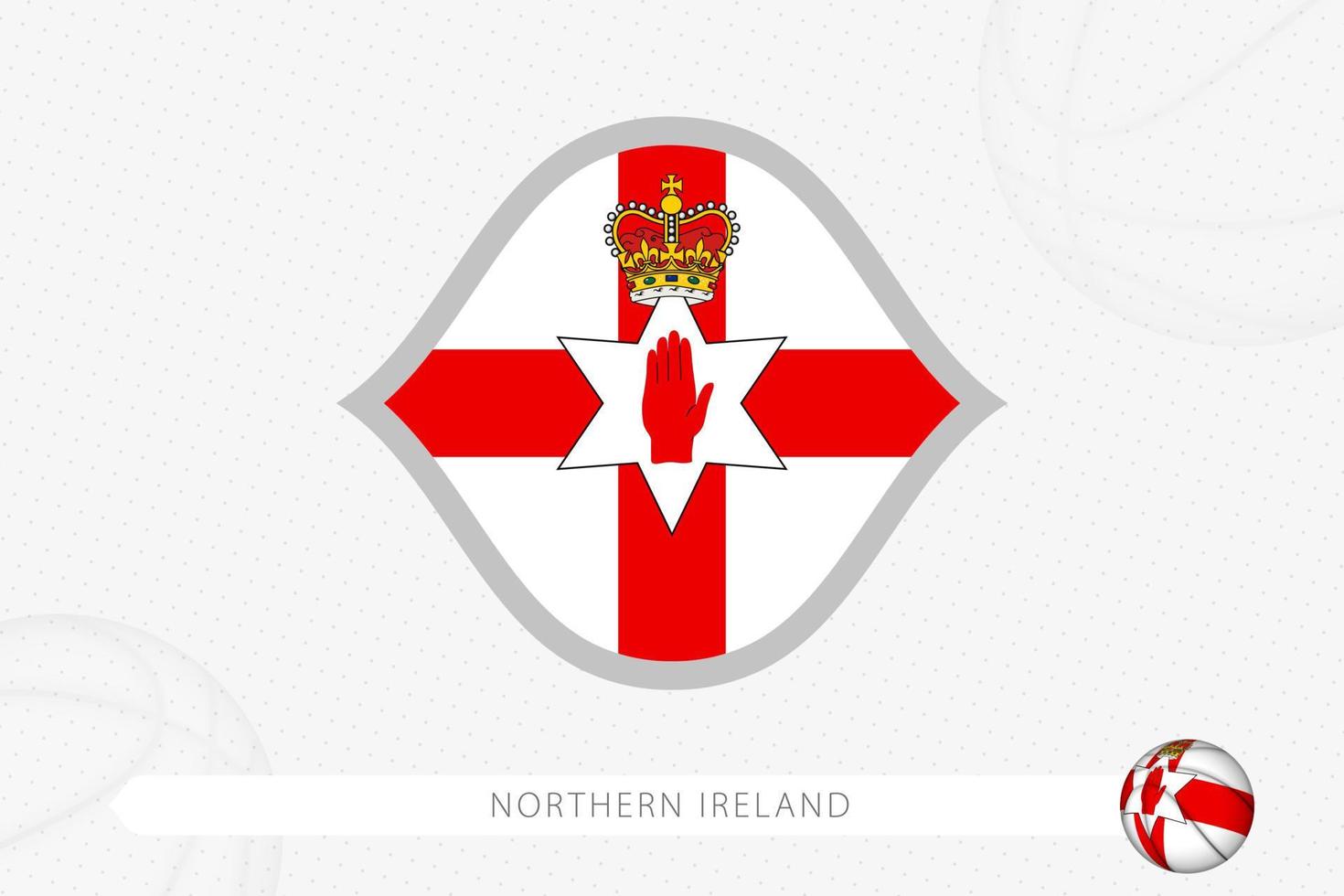 noordelijk Ierland vlag voor basketbal wedstrijd Aan grijs basketbal achtergrond. vector