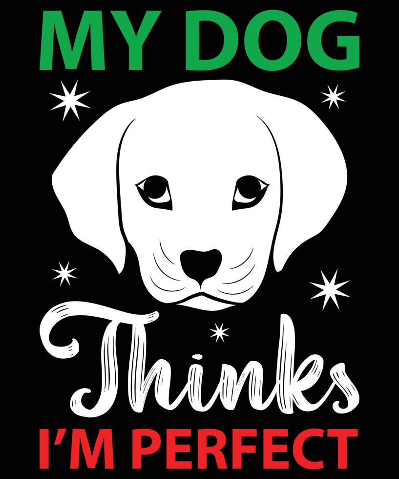 mijn hond denkt ik ben perfect vector t-shirt ontwerp sjabloon