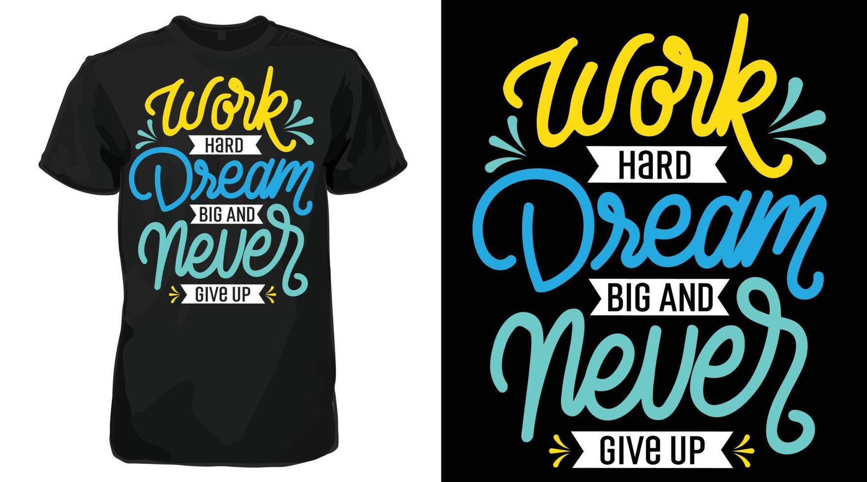 werk moeilijk droom groot nooit geven omhoog, typografie t overhemd ontwerp, schoonschrift t-shirt ontwerp vector
