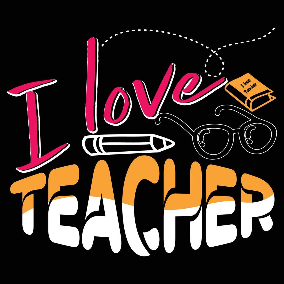 ik liefde de docent. typografie leraren dag t-shirt ontwerp. kan worden gebruikt voor t-shirt prints leraar citaten, t-shirt vectoren, mode afdrukken ontwerpen, groet kaarten, berichten, mokken, en kleding. vector