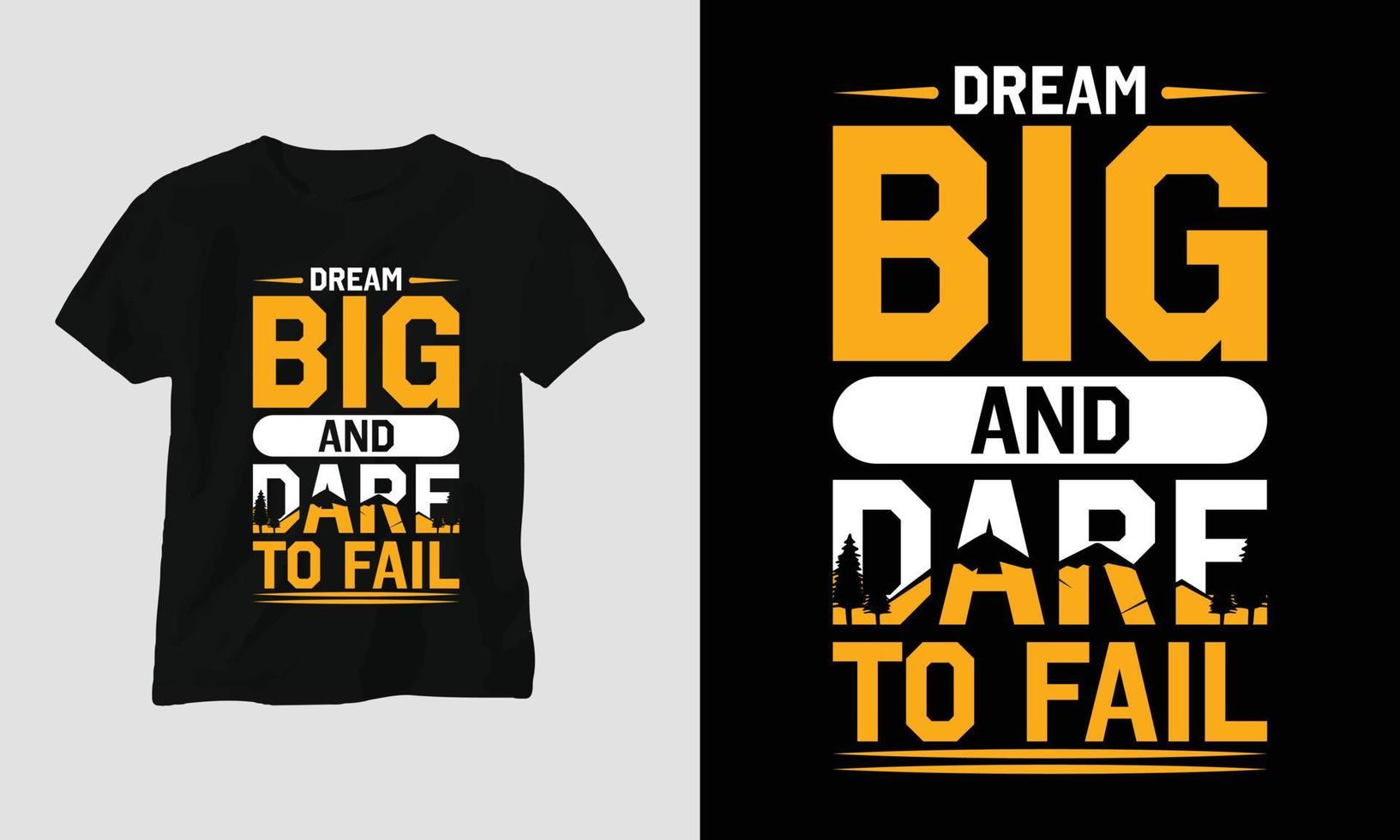 droom groot en durven naar mislukken - motiverende typografie t-shirt vector