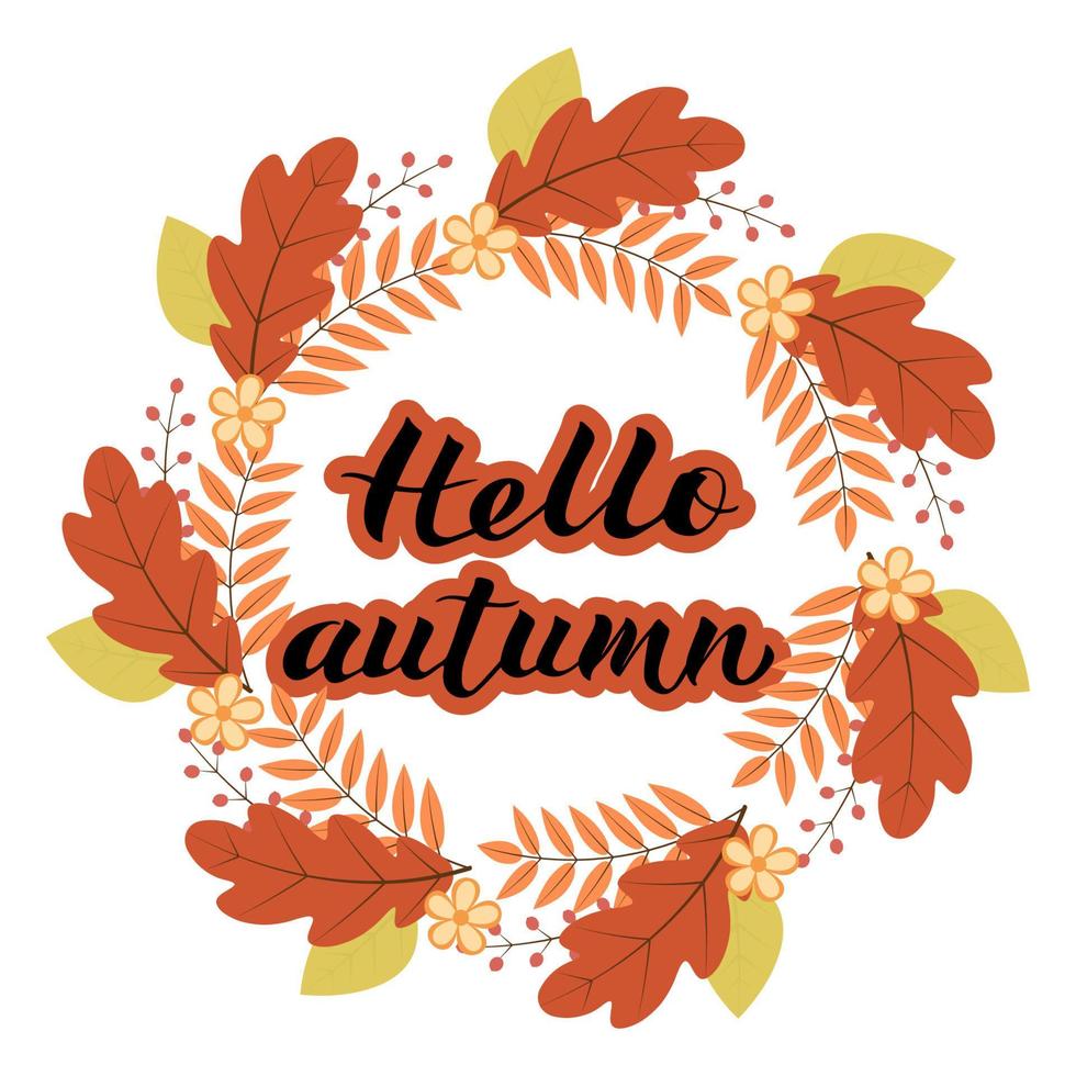 Hallo herfst geschreven met borstel. schoonschrift handgeschreven belettering. krans met kleurrijk bladeren en bloemen.vector sjabloon voor t-short, mokken, spandoeken, kaarten, websites, enz. vector