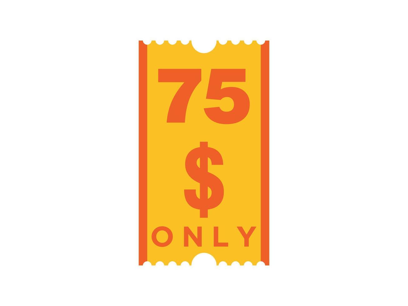 75 dollar enkel en alleen coupon teken of etiket of korting tegoedbon geld besparing label, met coupon vector illustratie zomer aanbod loopt af weekend vakantie