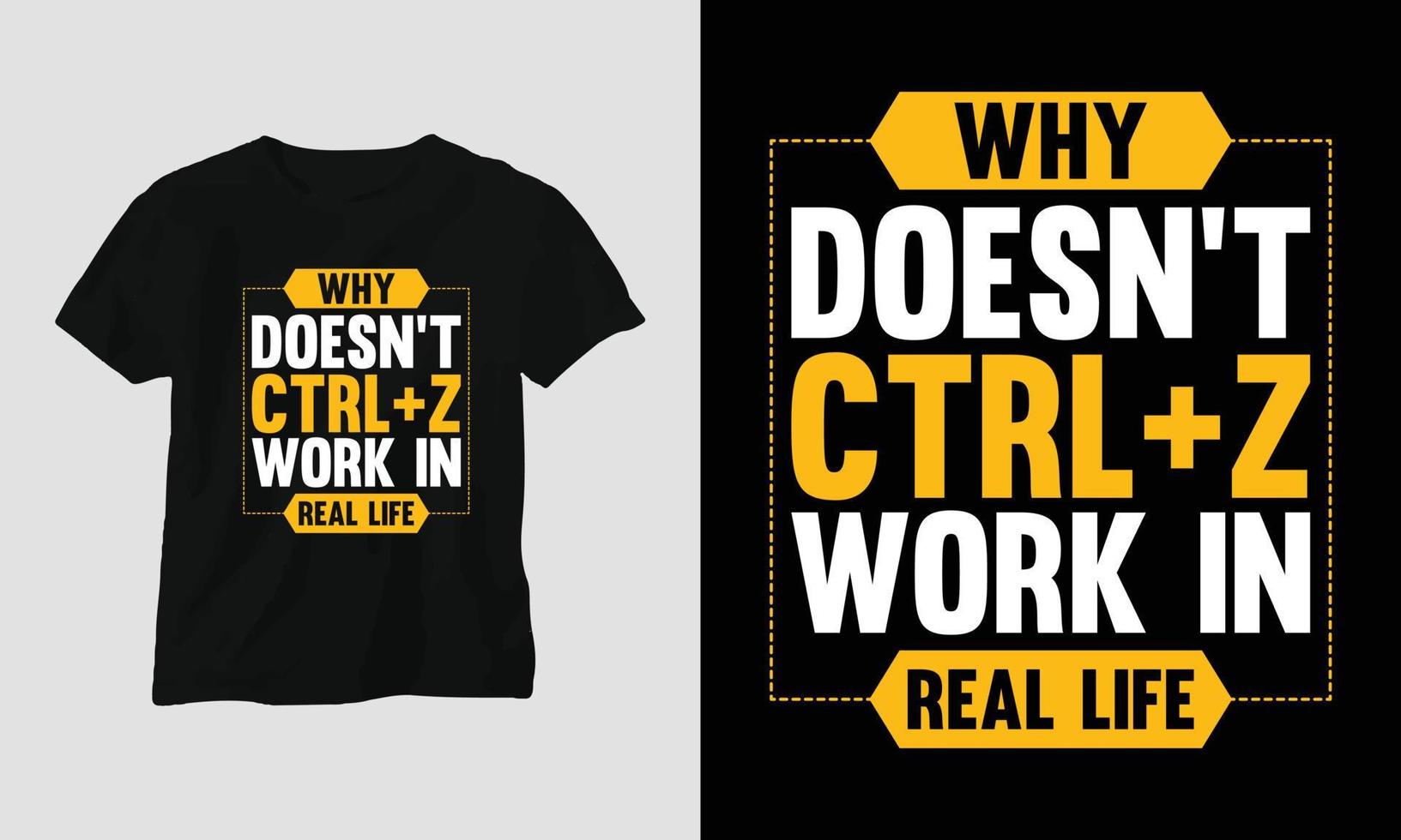 waarom doet niet ctrl z werk in echt leven - motiverende typografie t-shirt vector