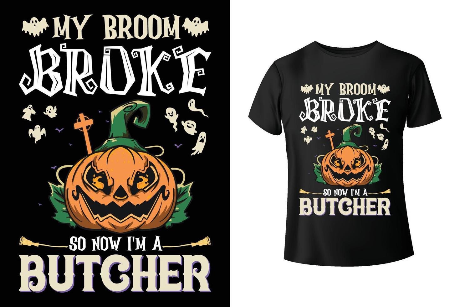 mijn bezem kapot gegaan zo nu ik ben een slager - halloween en slager combo t-shirt ontwerp sjabloon vector