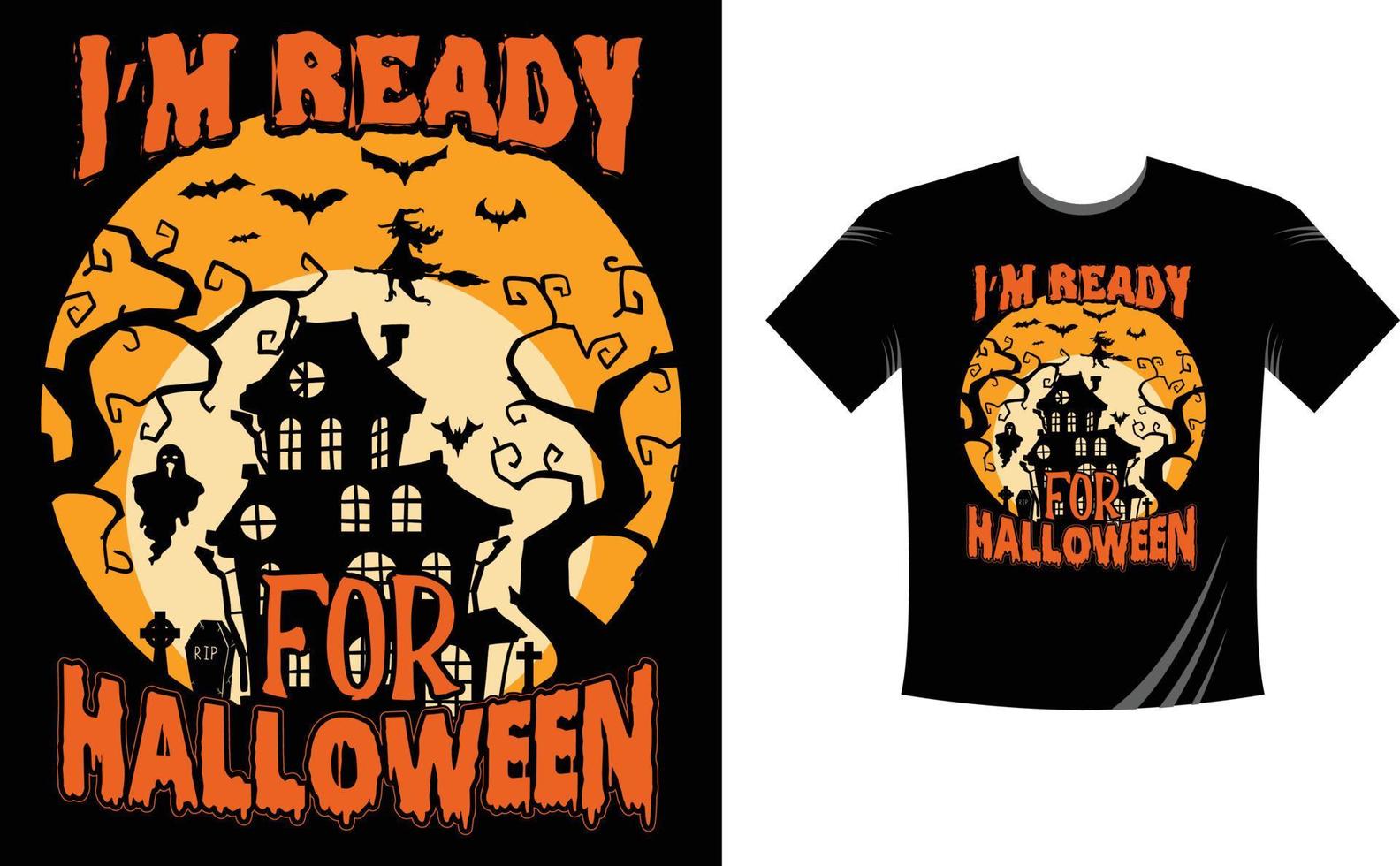 ik ben klaar voor halloween - halloween t-shirt ontwerp sjabloon. gelukkig halloween t-shirt ontwerp sjabloon gemakkelijk naar afdrukken voor alle doeleinden voor Heren, Dames, en kinderen vector