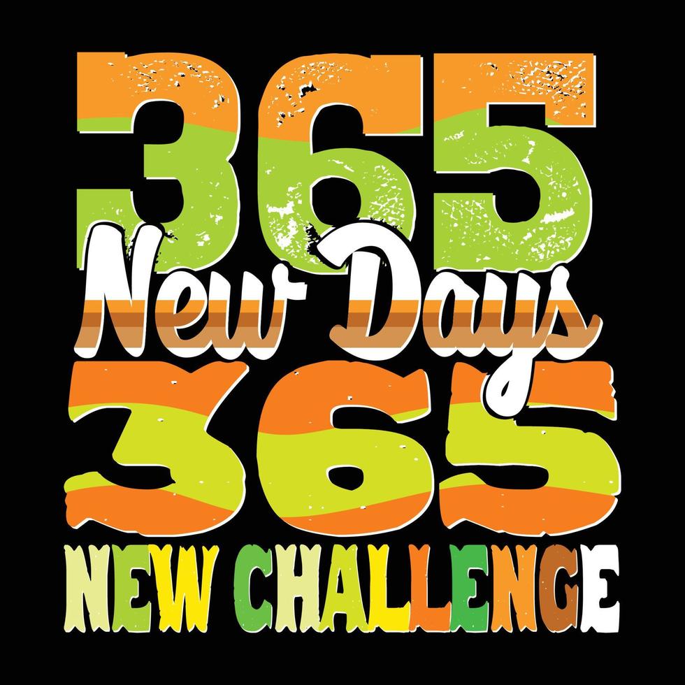 365 nieuw dagen 365 nieuw kansen. kan worden gebruikt voor gelukkig nieuw jaar t-shirt mode ontwerp, nieuw jaar typografie ontwerp, zweer kleding, t-shirt vectoren, sticker ontwerp, kaarten, berichten, en mokken vector