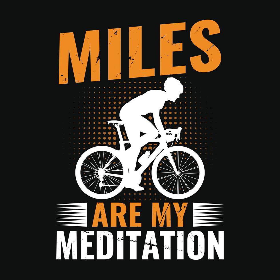 mijlen zijn mijn meditatie - fietscitaten t-shirtontwerp voor liefhebbers van avontuur. vector