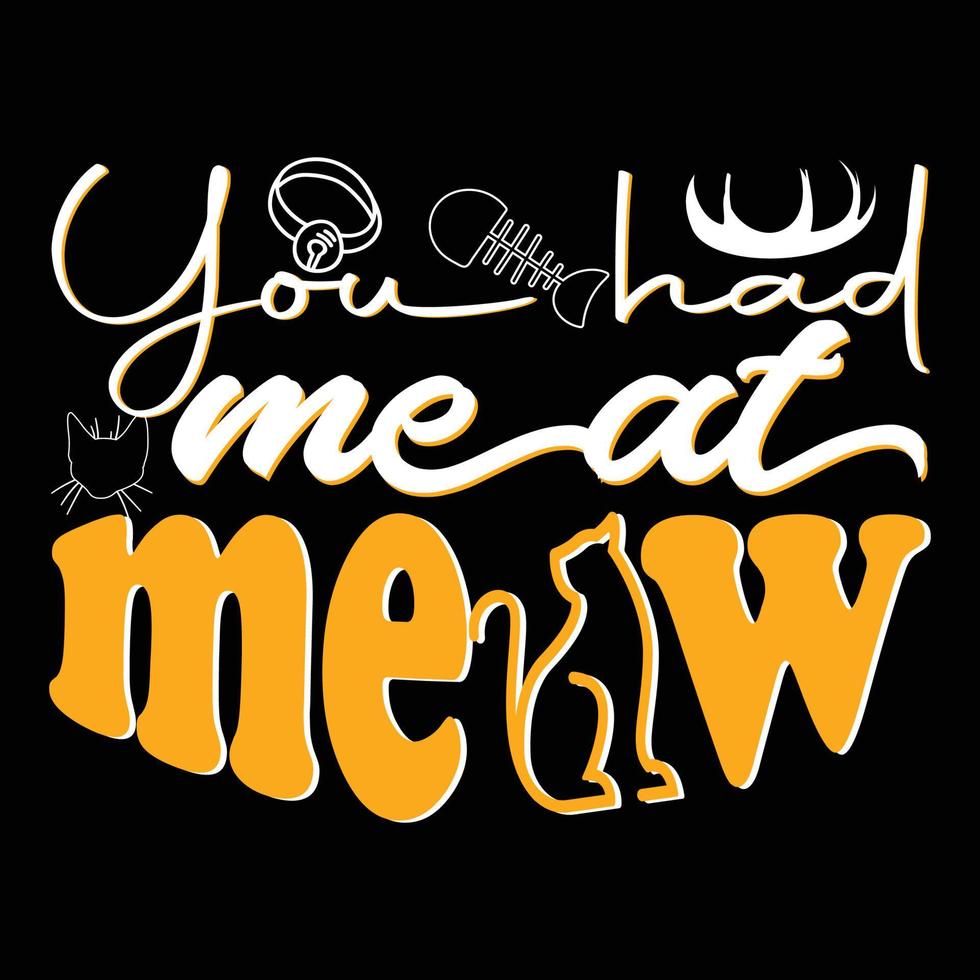 u had me Bij mauw. kan worden gebruikt voor kat t-shirt mode ontwerp, kat typografie ontwerp, pot zweer kleding, t-shirt vectoren, sticker ontwerp, groet kaarten, berichten, en mokken. vector