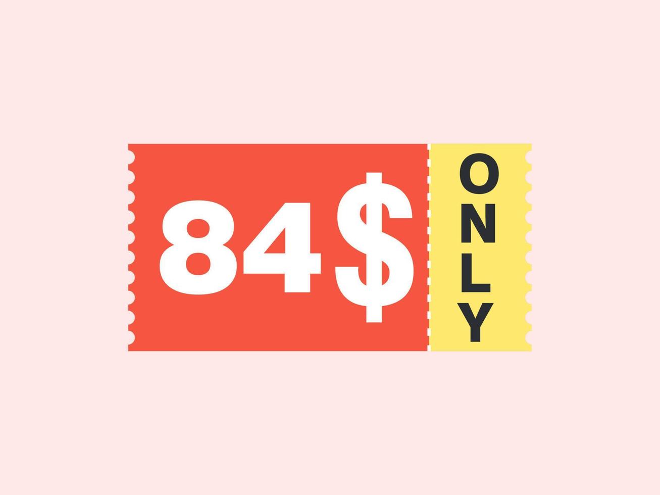 84 dollar enkel en alleen coupon teken of etiket of korting tegoedbon geld besparing label, met coupon vector illustratie zomer aanbod loopt af weekend vakantie