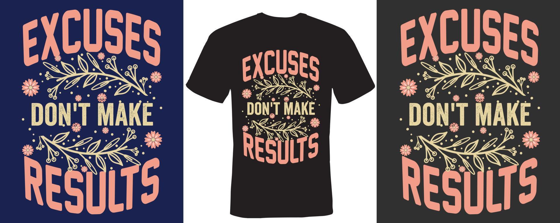 excuses niet doen maken resultaten t-shirt ontwerp vector