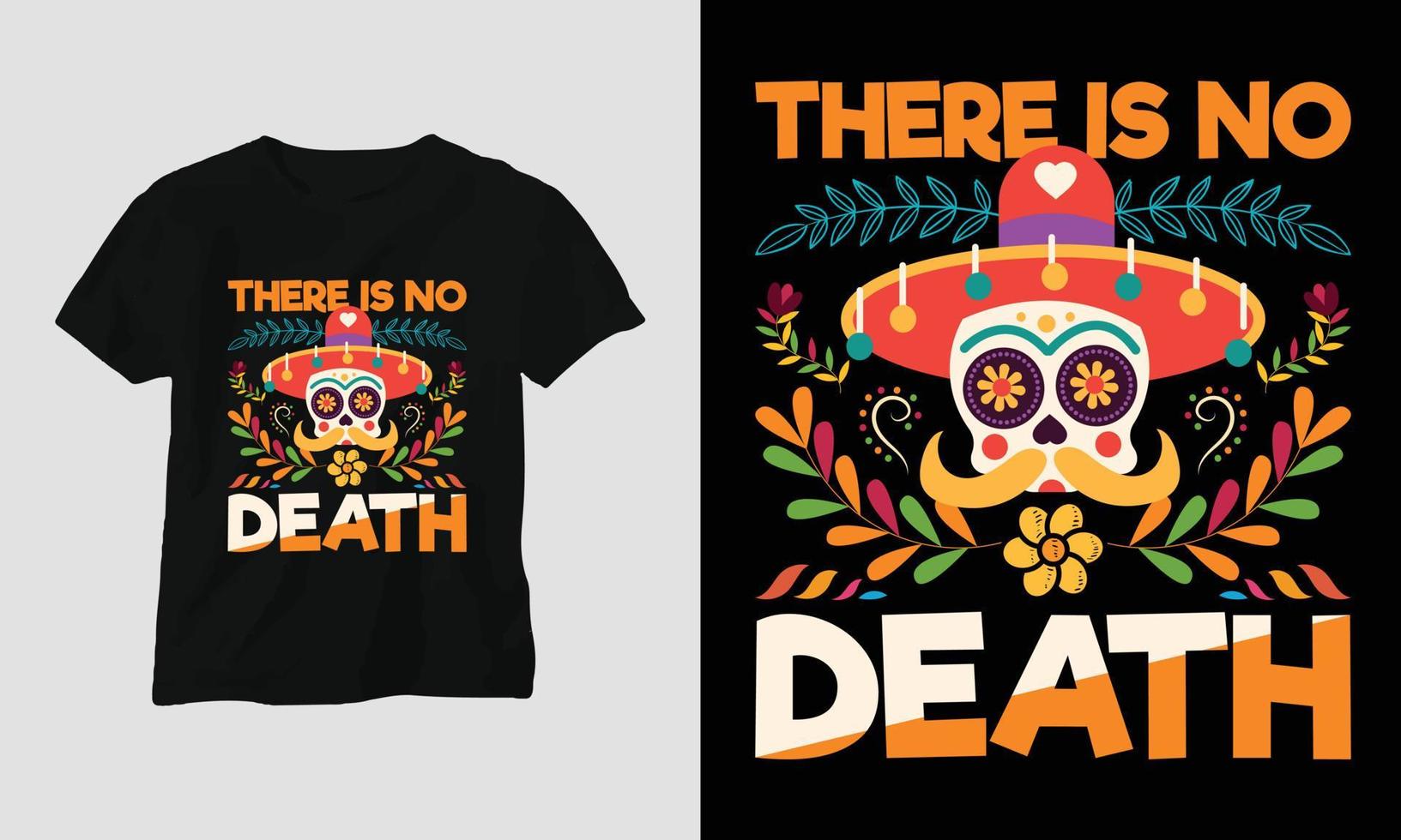 Daar is Nee dood - dag van dood t-shirt ontwerp vector