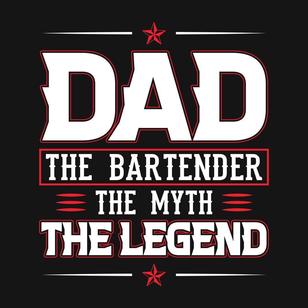 vader de barman, de mythe, de legende - barman citaten t shirt, poster, typografisch leuze ontwerp vector