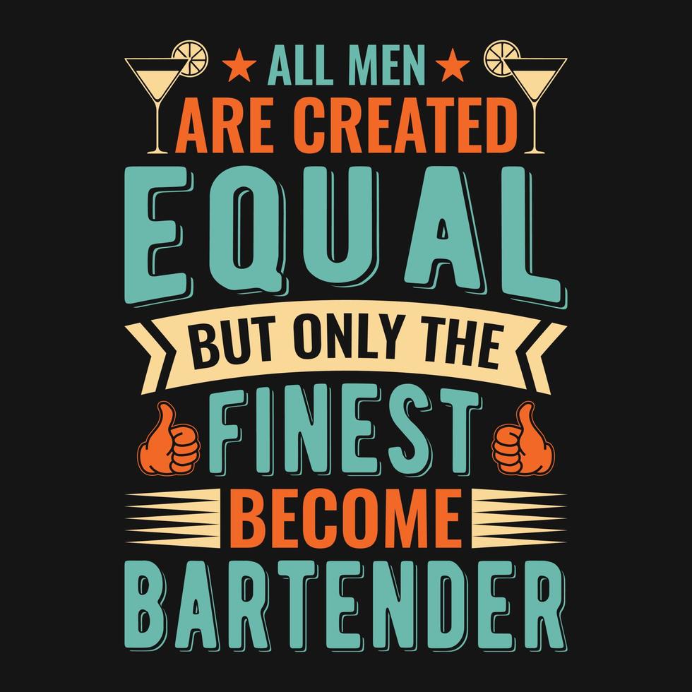 allemaal mannen zijn gemaakt Gelijk maar enkel en alleen de beste worden barman - barman citaten t shirt, poster, typografisch leuze ontwerp vector