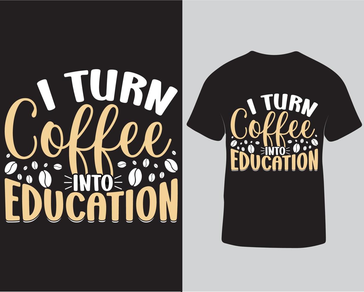 ik beurt koffie in onderwijs t-shirt ontwerp sjabloon. t-shirt ontwerp voor onderwijs. koffie typografie vector t-shirt ontwerp sjabloon vrij downloaden