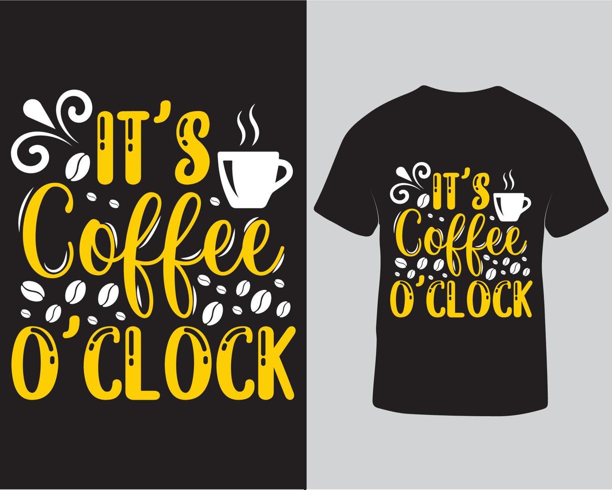 zijn koffie uur typografie t-shirt ontwerp sjabloon. koffie minnaar t-shirt ontwerp. grappig gezegde over koffie minnaar vrij downloaden vector
