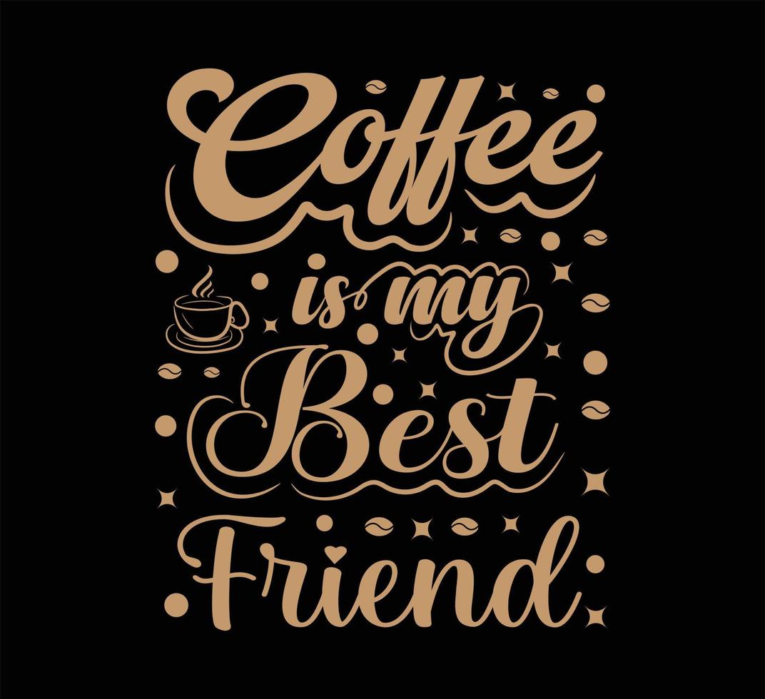 koffie is mijn het beste vriend t overhemd ontwerp vector