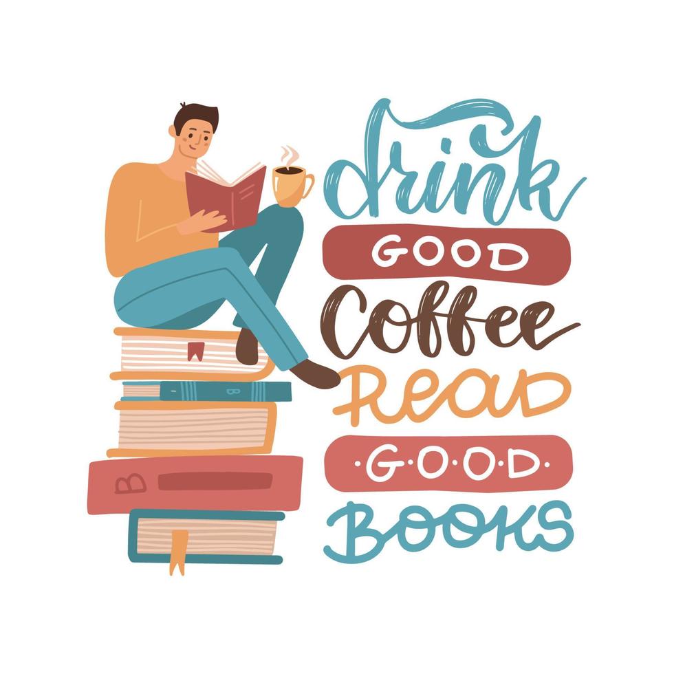 jong Mens lezing een boek zittend Aan stack van groot boeken met heet koffie mok , vlak hand- getrokken vector illustratie met belettering citaat - drinken mooi zo koffie, lezen mooi zo boeken.