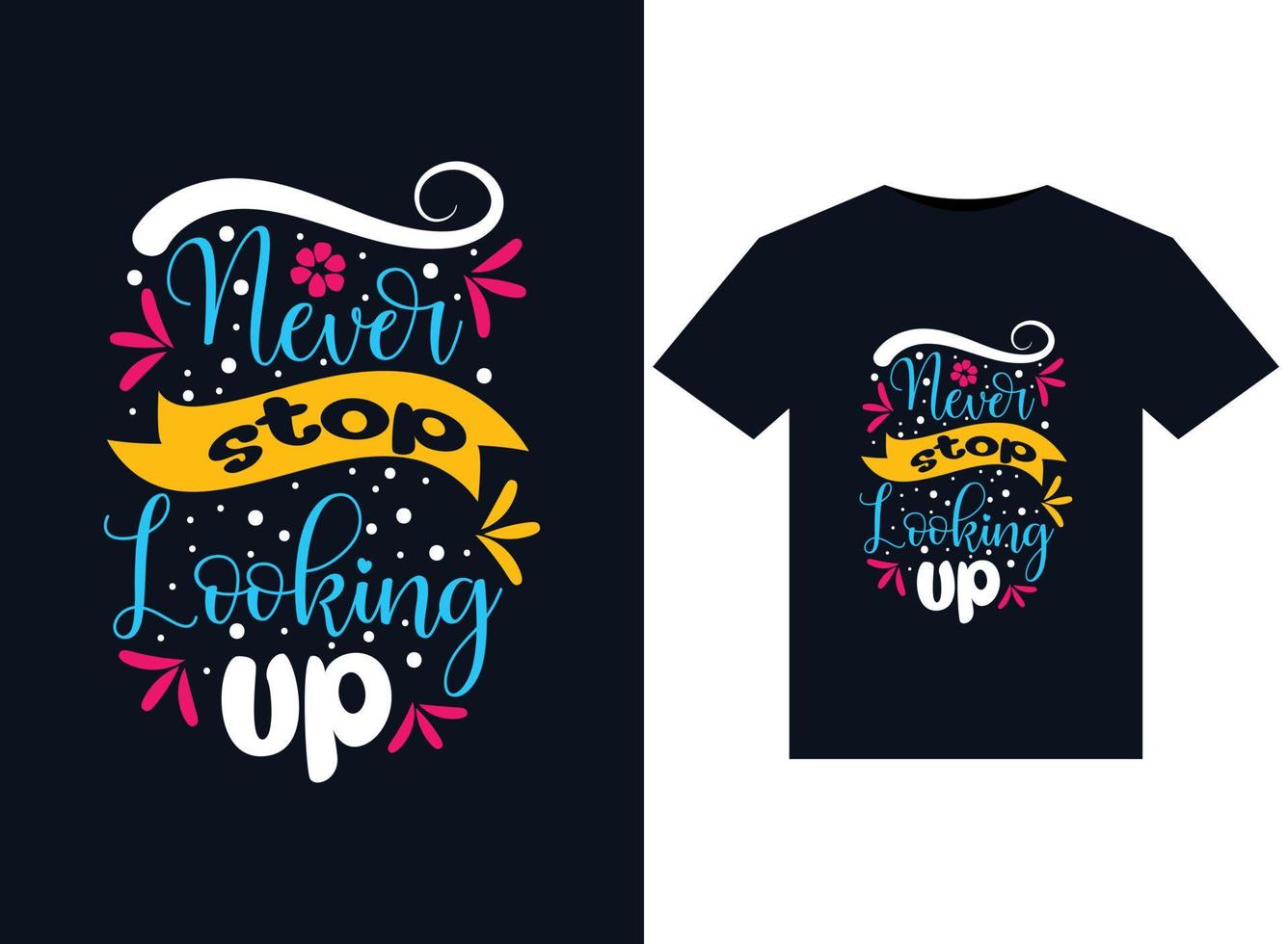 nooit hou op op zoek omhoog illustraties voor drukklare t-shirts ontwerp vector