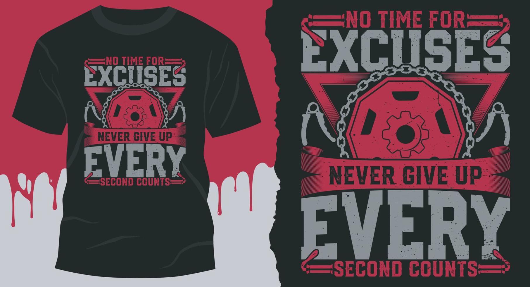 Nee tijd voor excuses nooit geven omhoog elke tweede telt. t-shirt idee voor het beste motiverende Sportschool vector