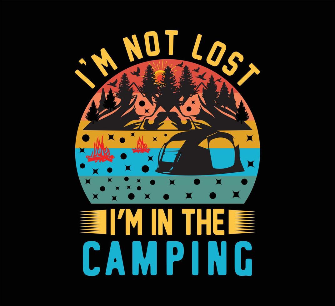 ik ben niet verloren ik ben in de camping t overhemd ontwerp vector