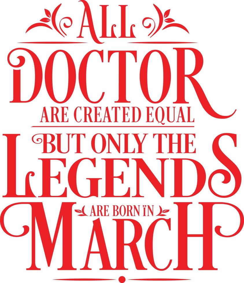 allemaal dokter zijn gemaakt Gelijk maar enkel en alleen de legends zijn geboren in. verjaardag en bruiloft verjaardag typografisch ontwerp vector. vrij vector
