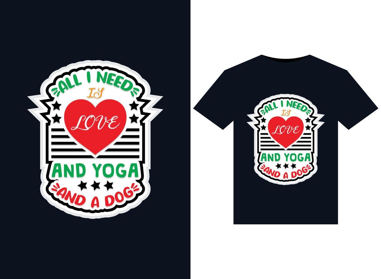 allemaal ik nodig hebben is liefde en yoga en een hond illustraties voor drukklare t-shirts ontwerp vector