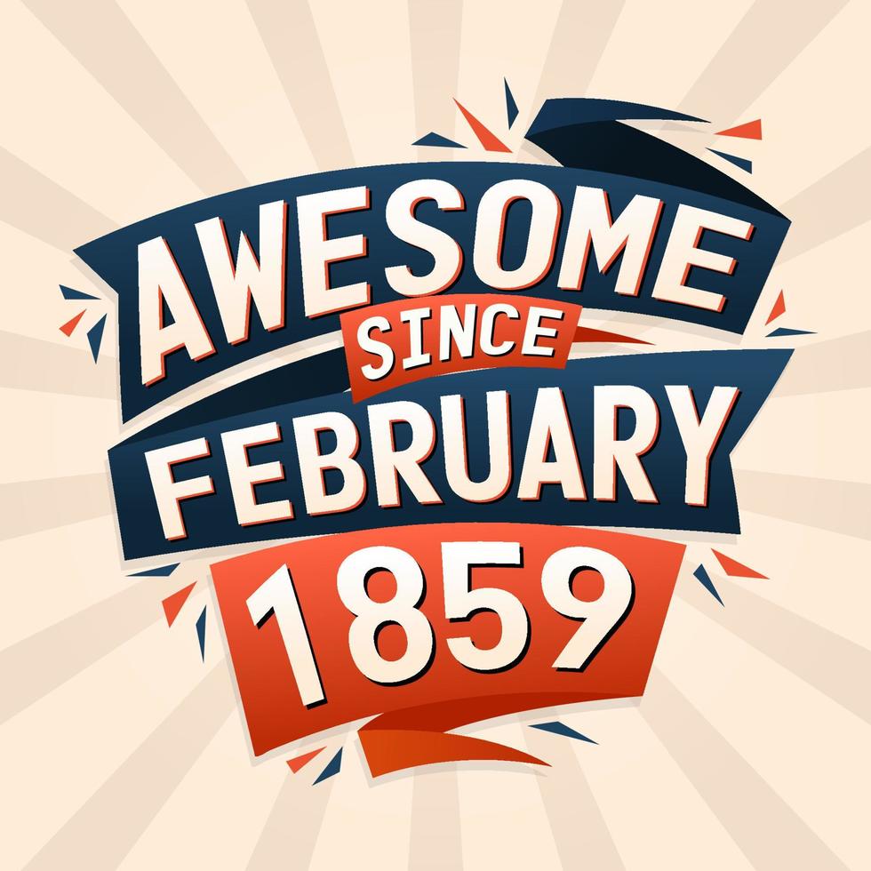 geweldig sinds februari 1859. geboren in februari 1859 verjaardag citaat vector ontwerp