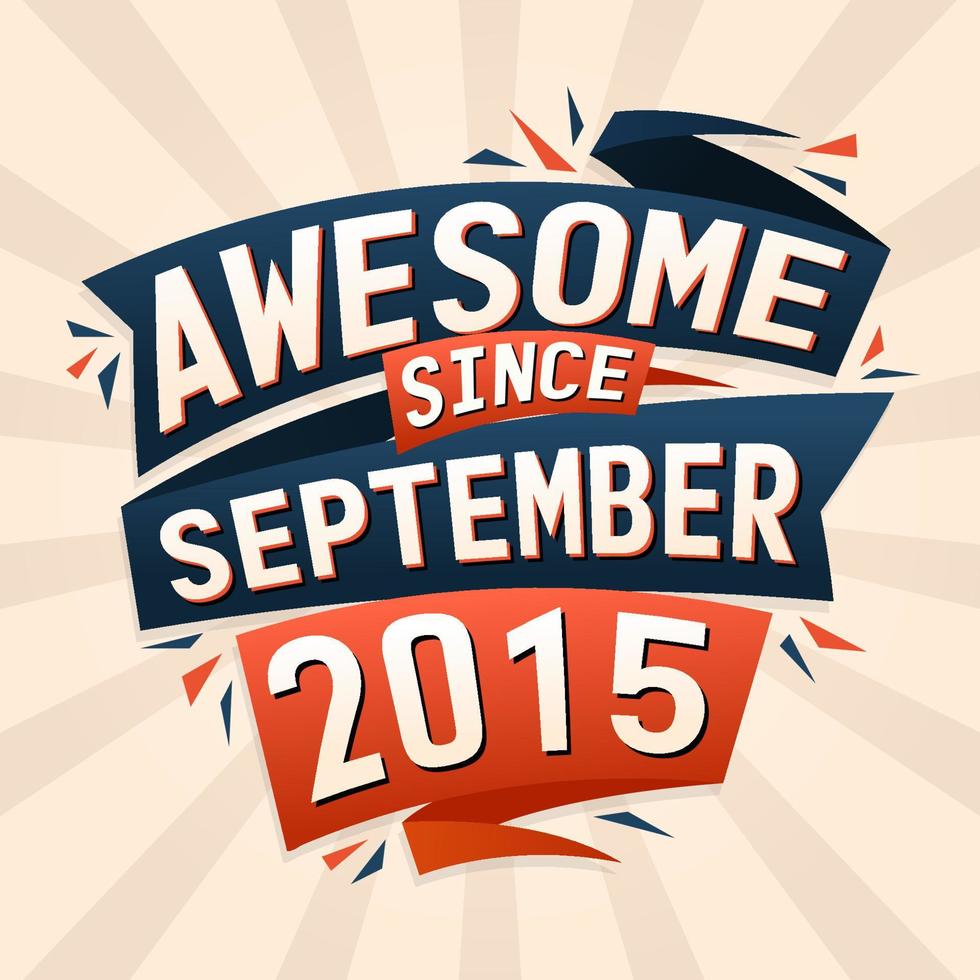 geweldig sinds september 2015. geboren in september 2015 verjaardag citaat vector ontwerp