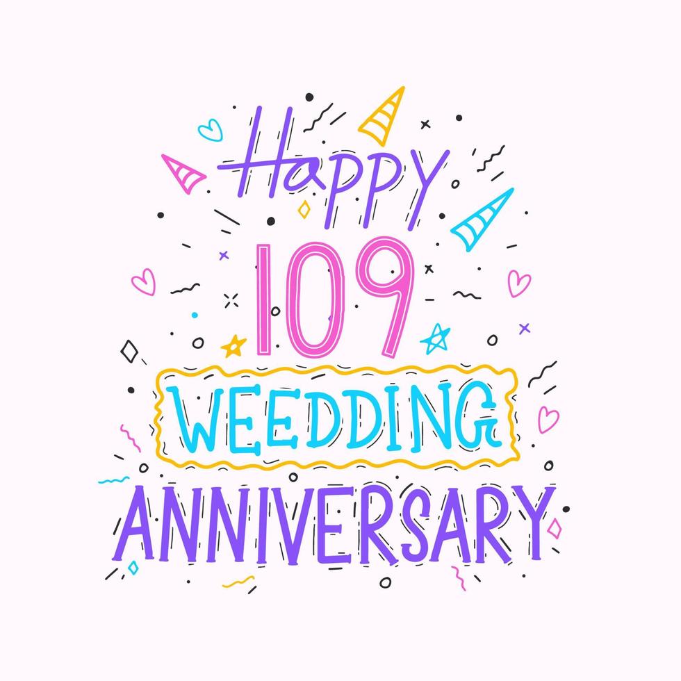 gelukkig 109e bruiloft verjaardag hand- belettering. 109 jaren verjaardag viering hand- tekening typografie ontwerp vector