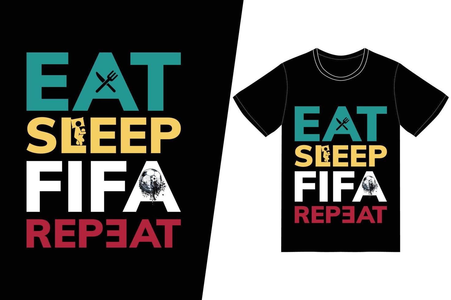 eten slaap fifa herhaling fifa voetbal ontwerp. fifa voetbal t-shirt ontwerp vector. voor t-shirt afdrukken en andere toepassingen. vector