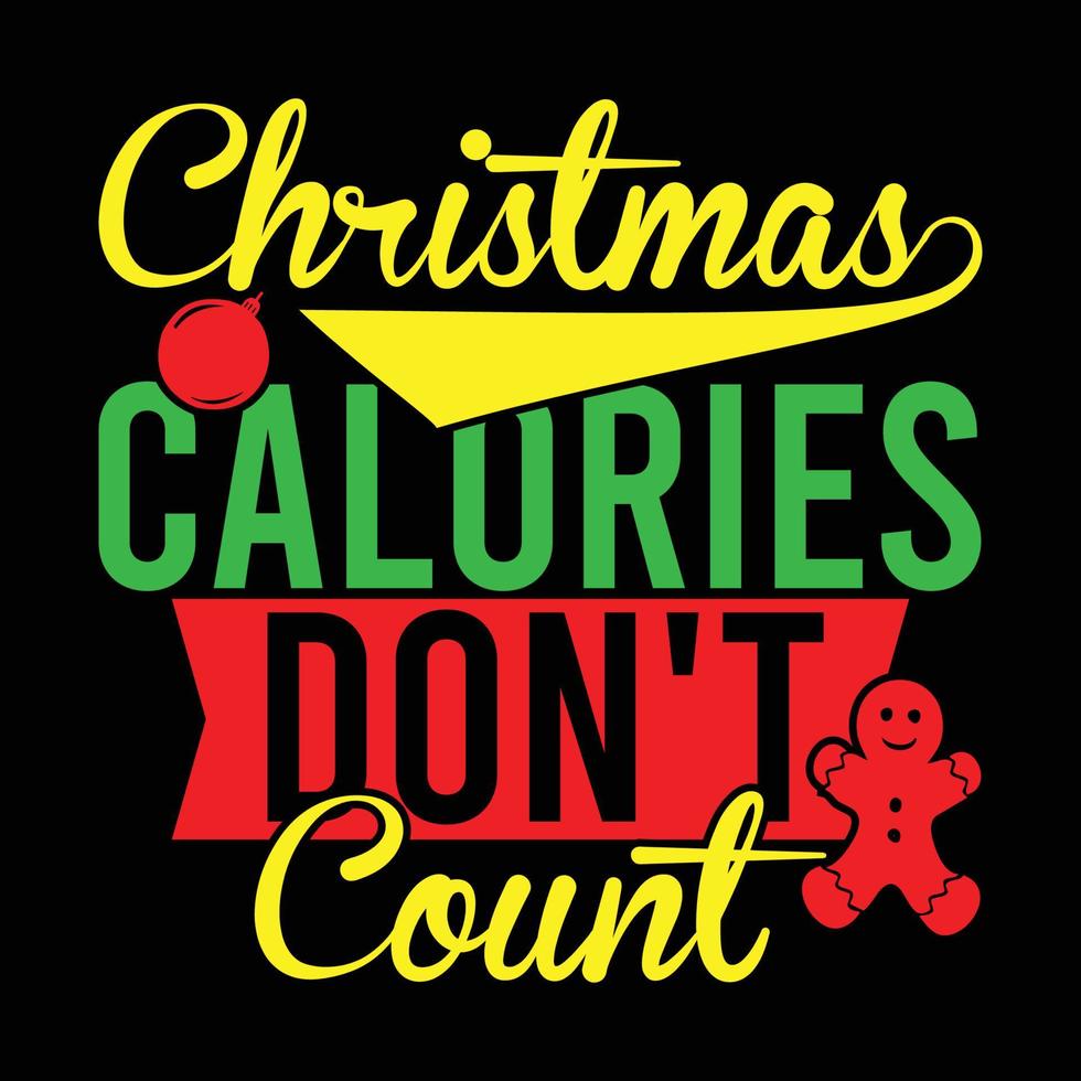 Kerstmis calorieën niet doen graaf, Kerstmis t overhemd ontwerp, Kerstmis citaat, winter belettering schoonschrift t overhemd ontwerp vector