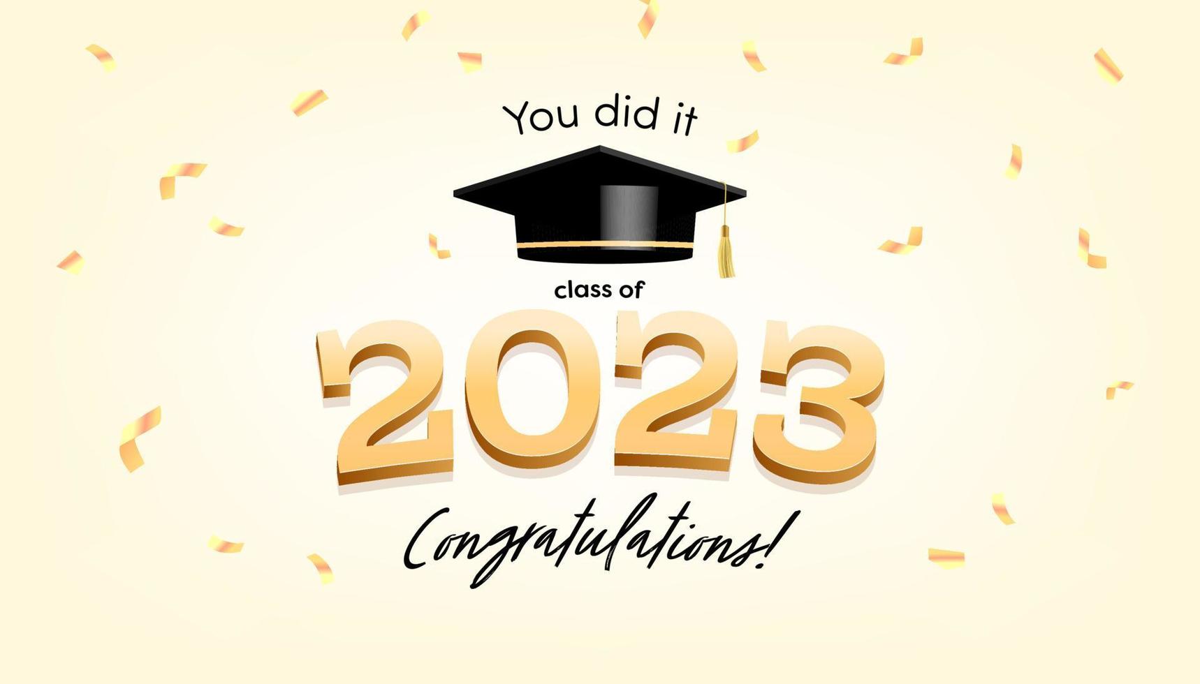 u deed het. diploma uitreiking ceremonie spandoek. klasse van 2023 Gefeliciteerd afgestudeerden typografie ontwerp sjabloon. vector