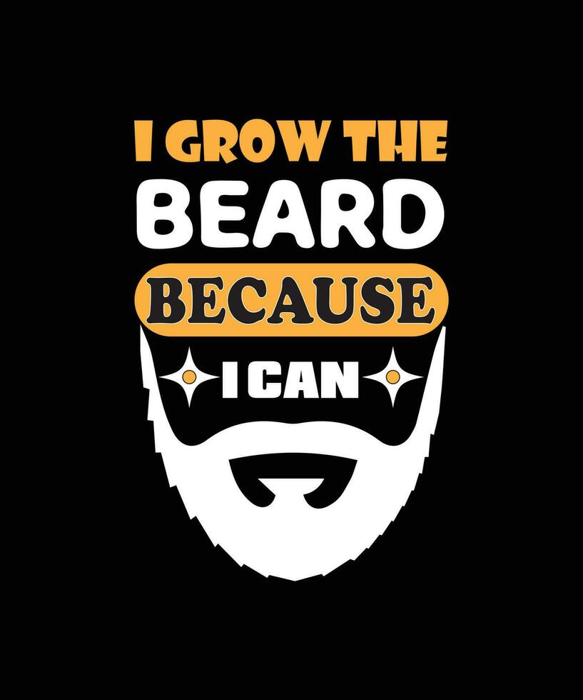 ik toenemen de baard omdat ik kan t-shirt ontwerp. vector