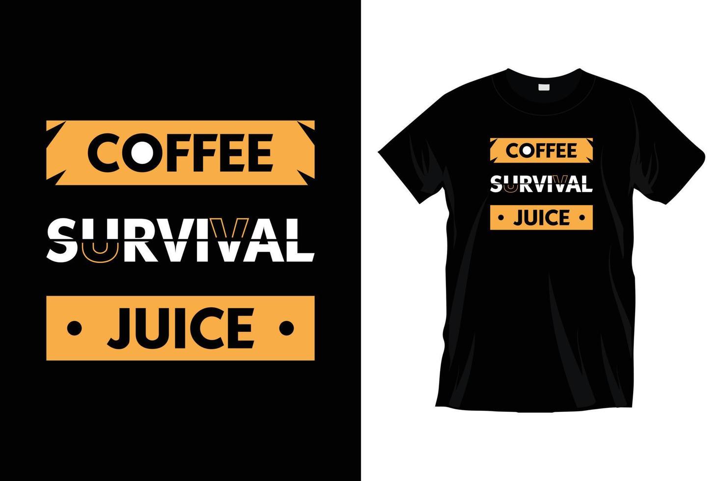 koffie overleving sap. motiverende inspirerend typografie t overhemd ontwerp voor afdrukken, kleding, vector, kunst, illustratie, typografie, poster, sjabloon, modieus zwart tee overhemd ontwerp. vector