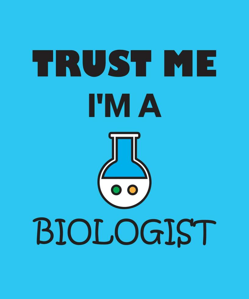 vertrouwen me ik ben een bioloog t-shirt ontwerp. vector