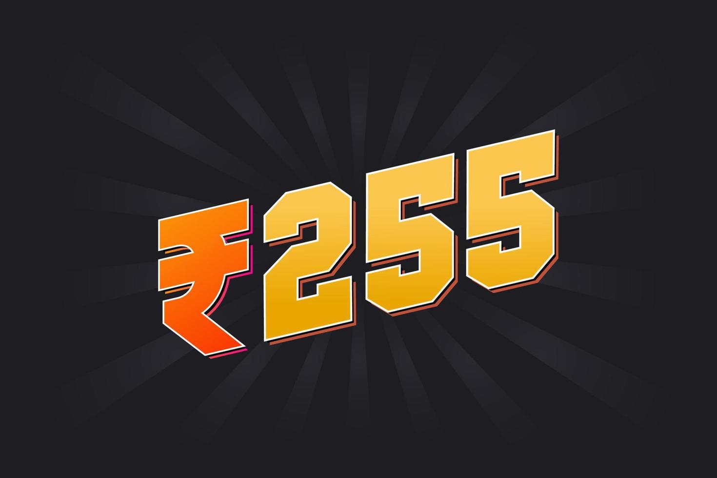 255 Indisch roepie vector valuta afbeelding. 255 roepie symbool stoutmoedig tekst vector illustratie