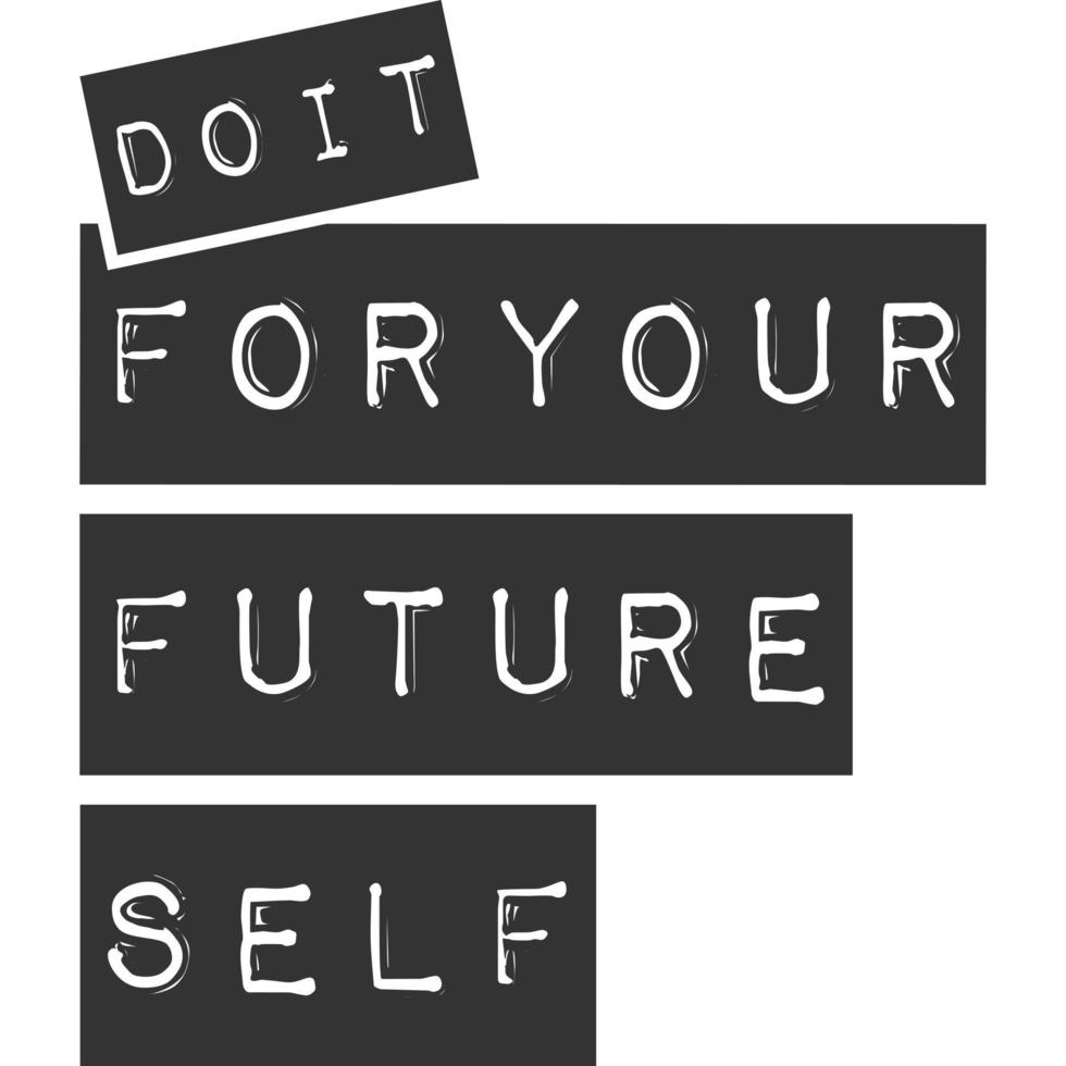 Doen het voor uw toekomst zelf motivatie typografie citaat ontwerp. vector
