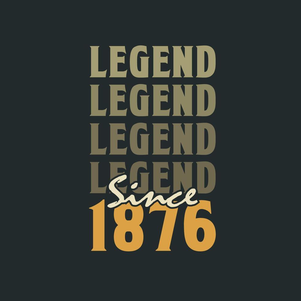 legende sinds 1876, wijnoogst 1876 verjaardag viering ontwerp vector