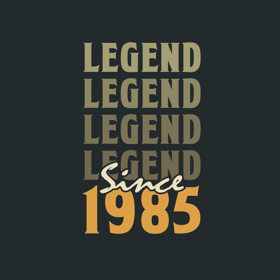 legende sinds 1985, wijnoogst 1985 verjaardag viering ontwerp vector