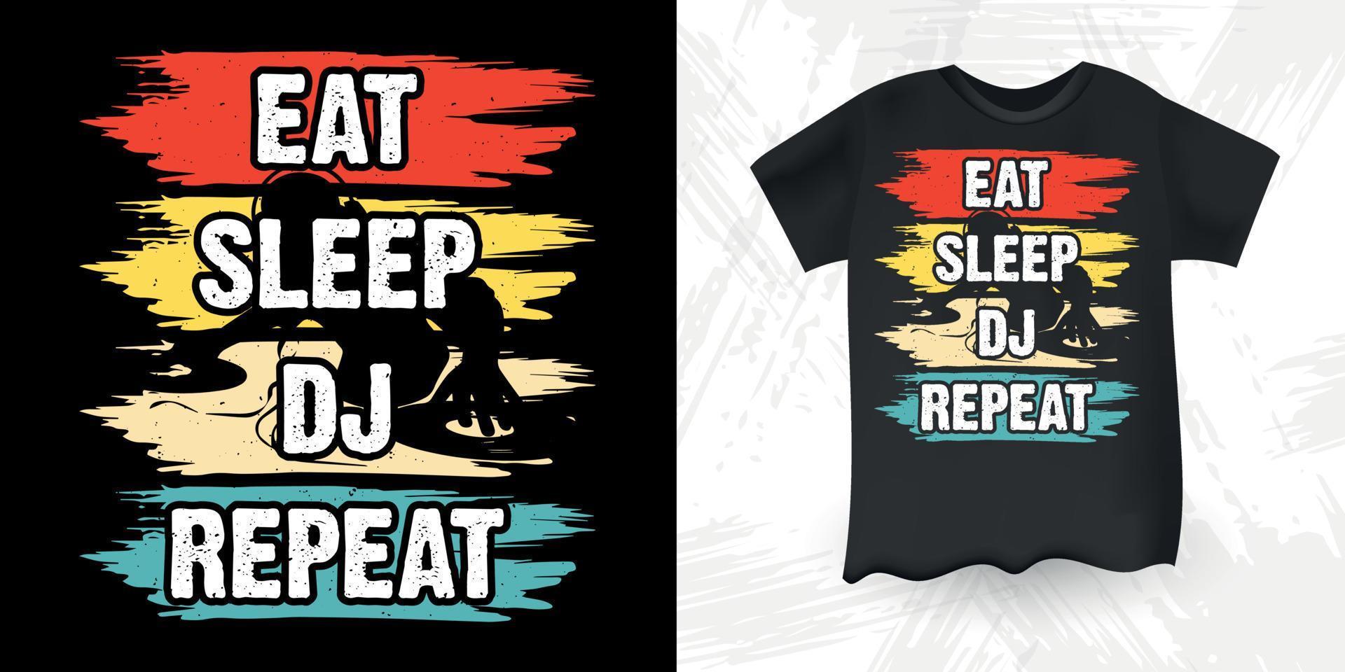 eten slaap dj herhaling grappig dj muziek- minnaar retro wijnoogst muziek- dj t-shirt ontwerp vector